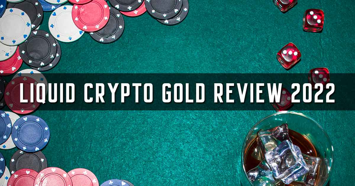 liquid crypto gold review 2022