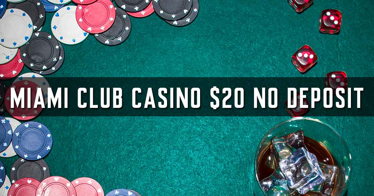 miami club casino $20 no deposit