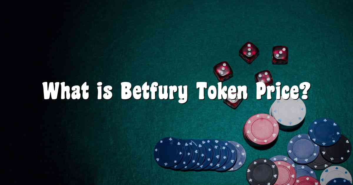 What is Betfury Token Price?