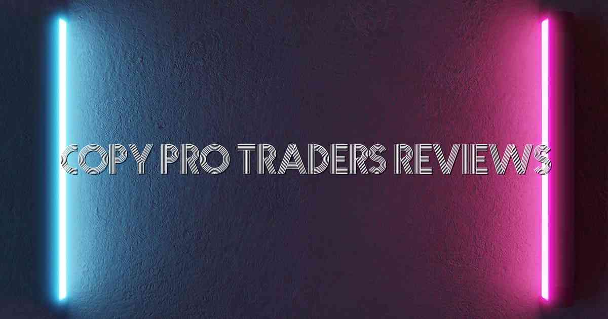 Copy Pro Traders Reviews