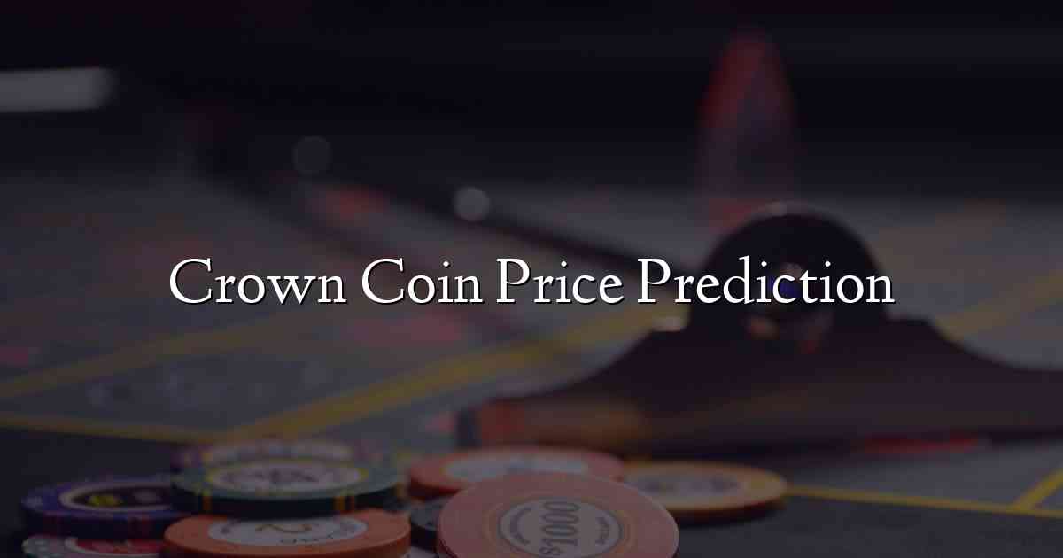 Crown Coin Price Prediction