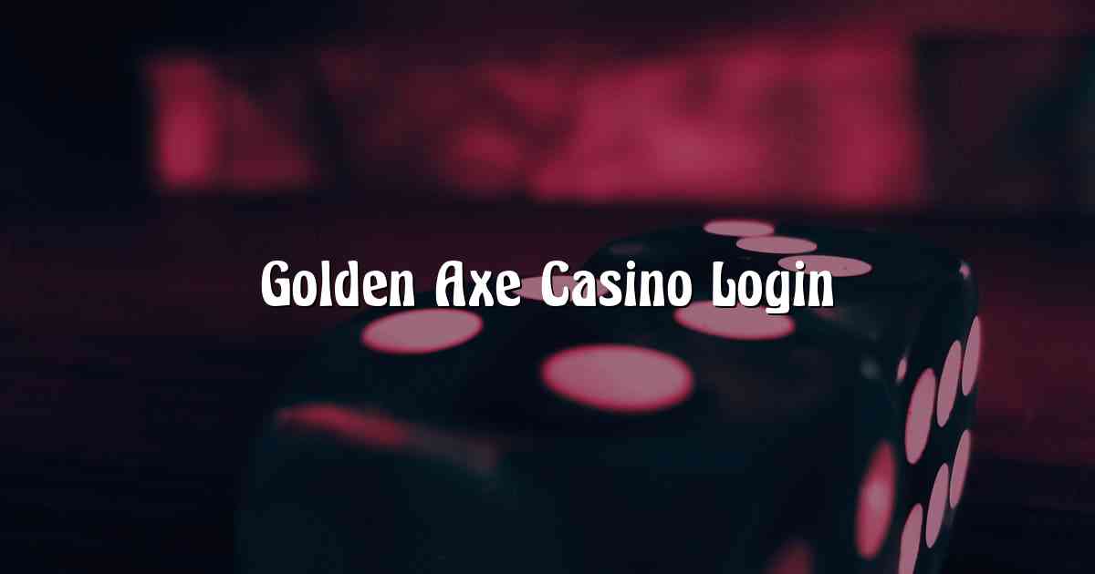 Golden Axe Casino Login