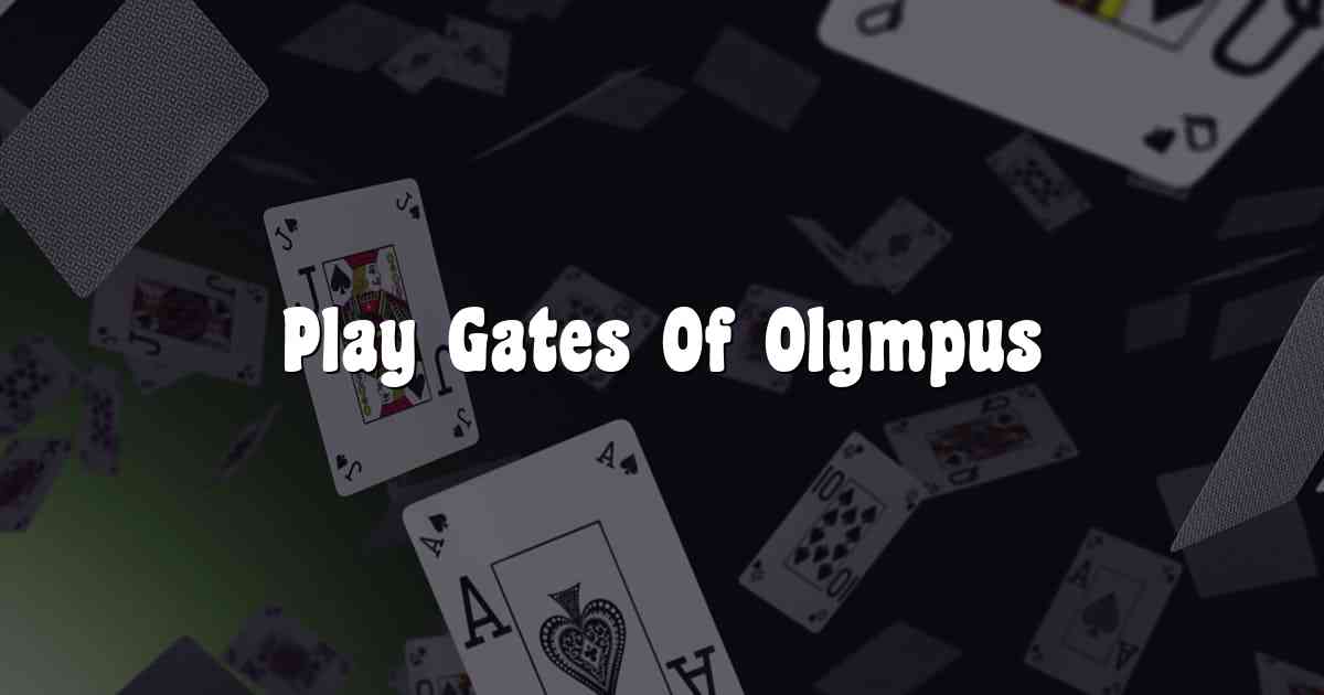 Play Gates Of Olympus