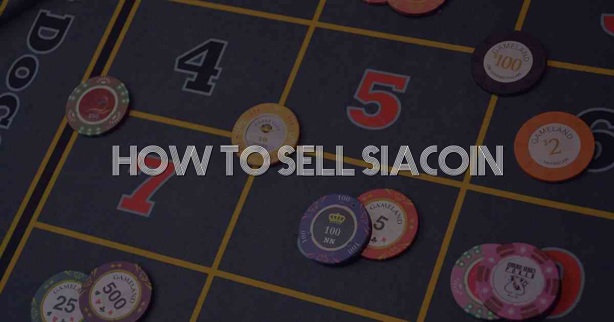 How To Sell Siacoin