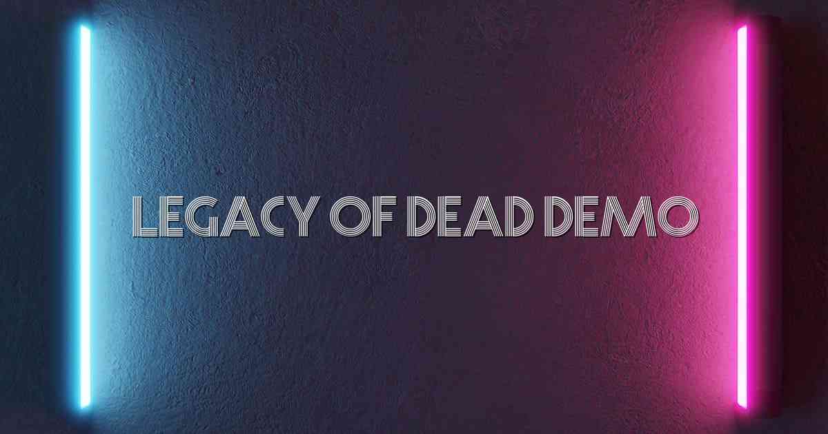 Legacy Of Dead Demo