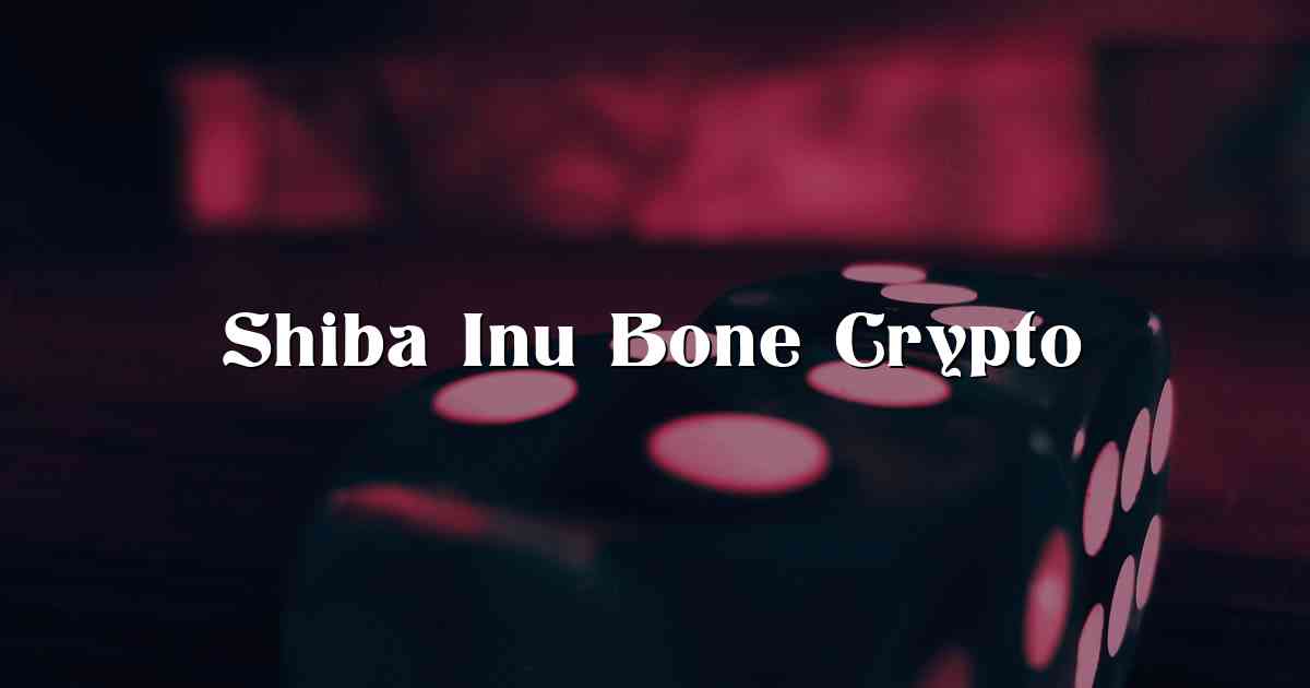 Shiba Inu Bone Crypto