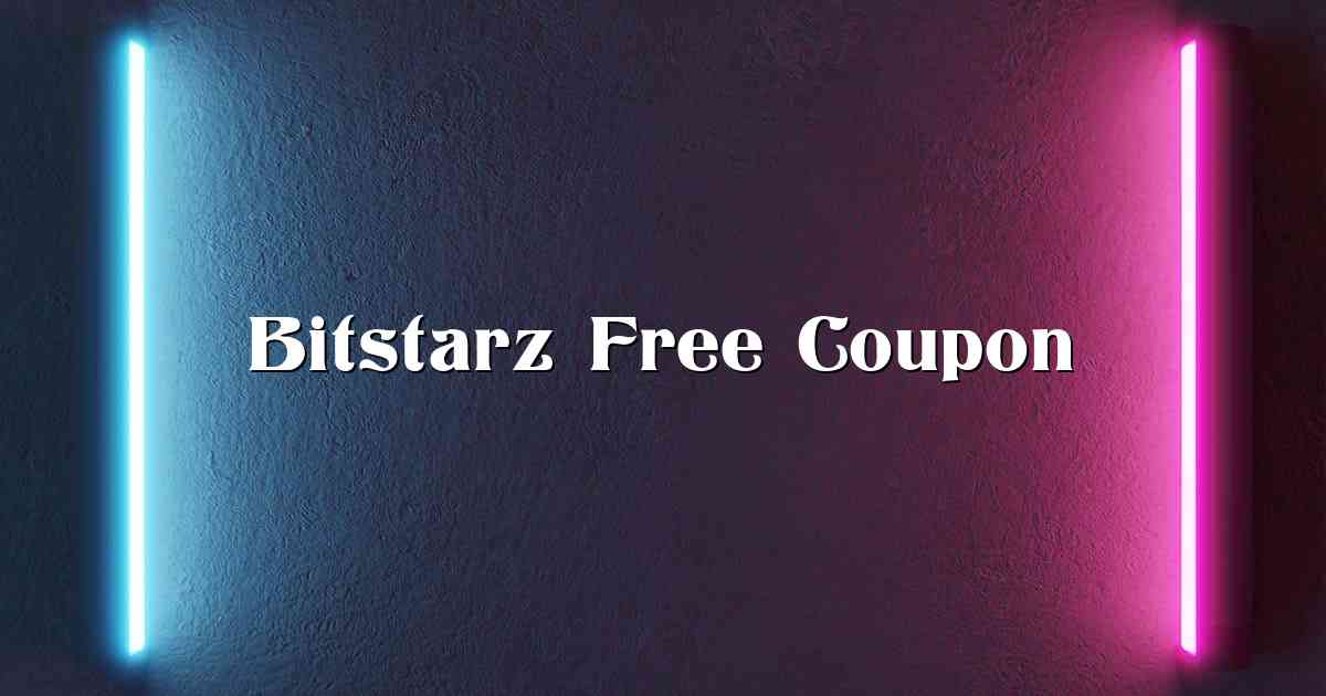 Bitstarz Free Coupon