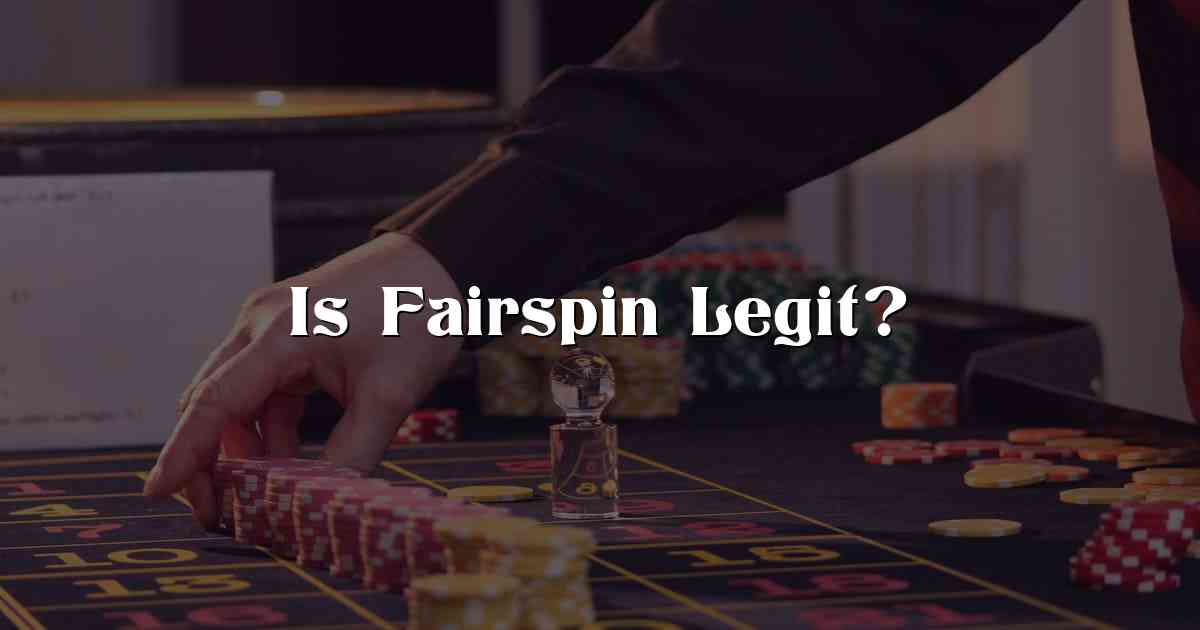 Is Fairspin Legit?