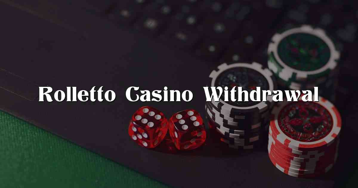 Rolletto Casino Withdrawal