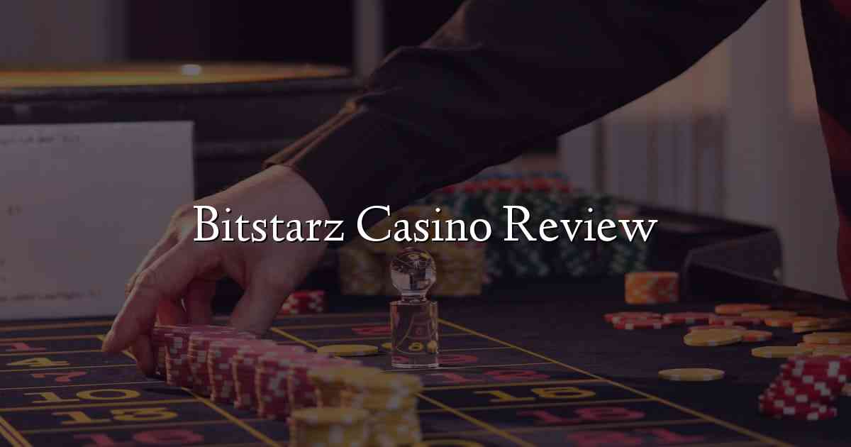 Bitstarz Casino Review