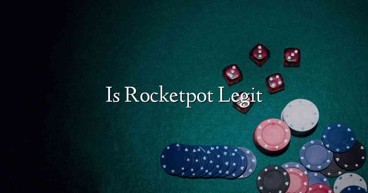 Is Rocketpot Legit